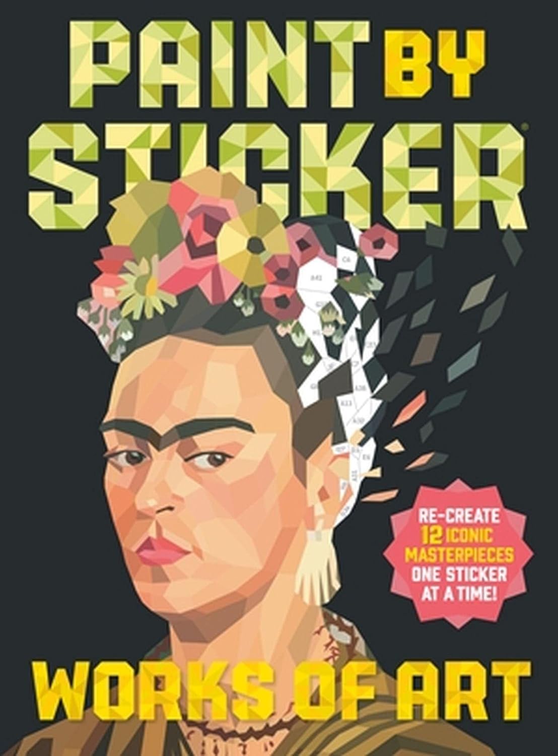 Paint by Sticker (Official): Works of Art: Re-Create 12 Iconic Masterpieces One Sticker at a Time!