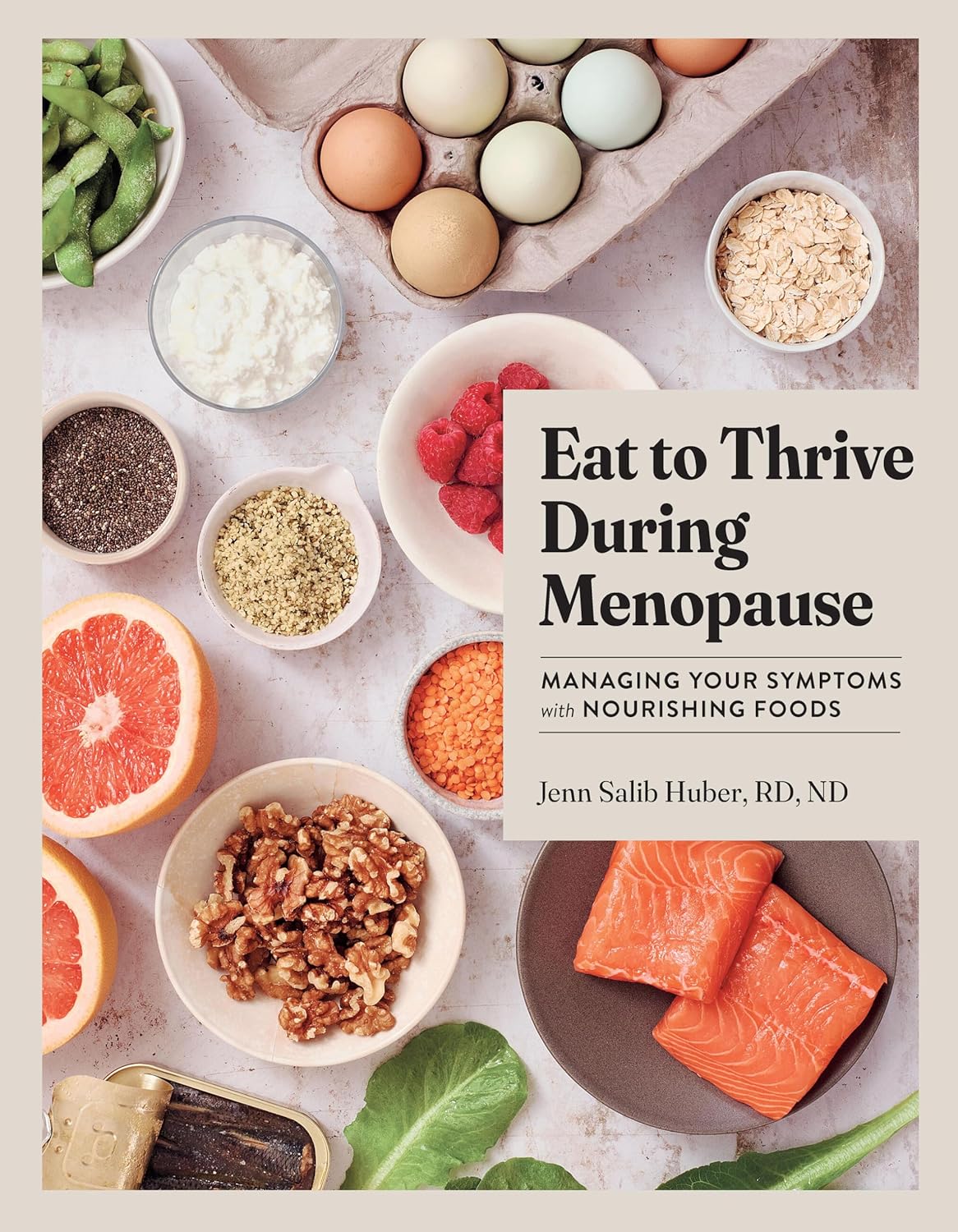 Eat to Thrive During Menopause: Managing Your Symptoms with Nourishing Foods