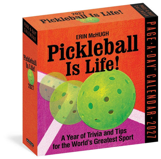 Pickleball Is Life! Page-A-Day(r) Calendar 2027: Trivia, Tips, and Wisdom for the World's Greatest Sport