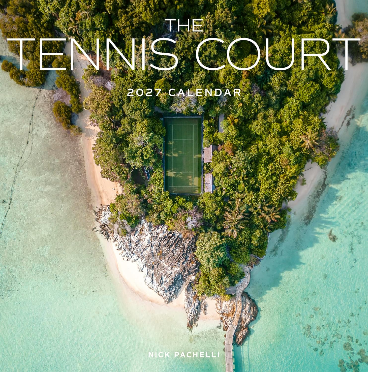 The Tennis Court Wall Calendar 2027: A Year of the World's Greatest Tennis Courts