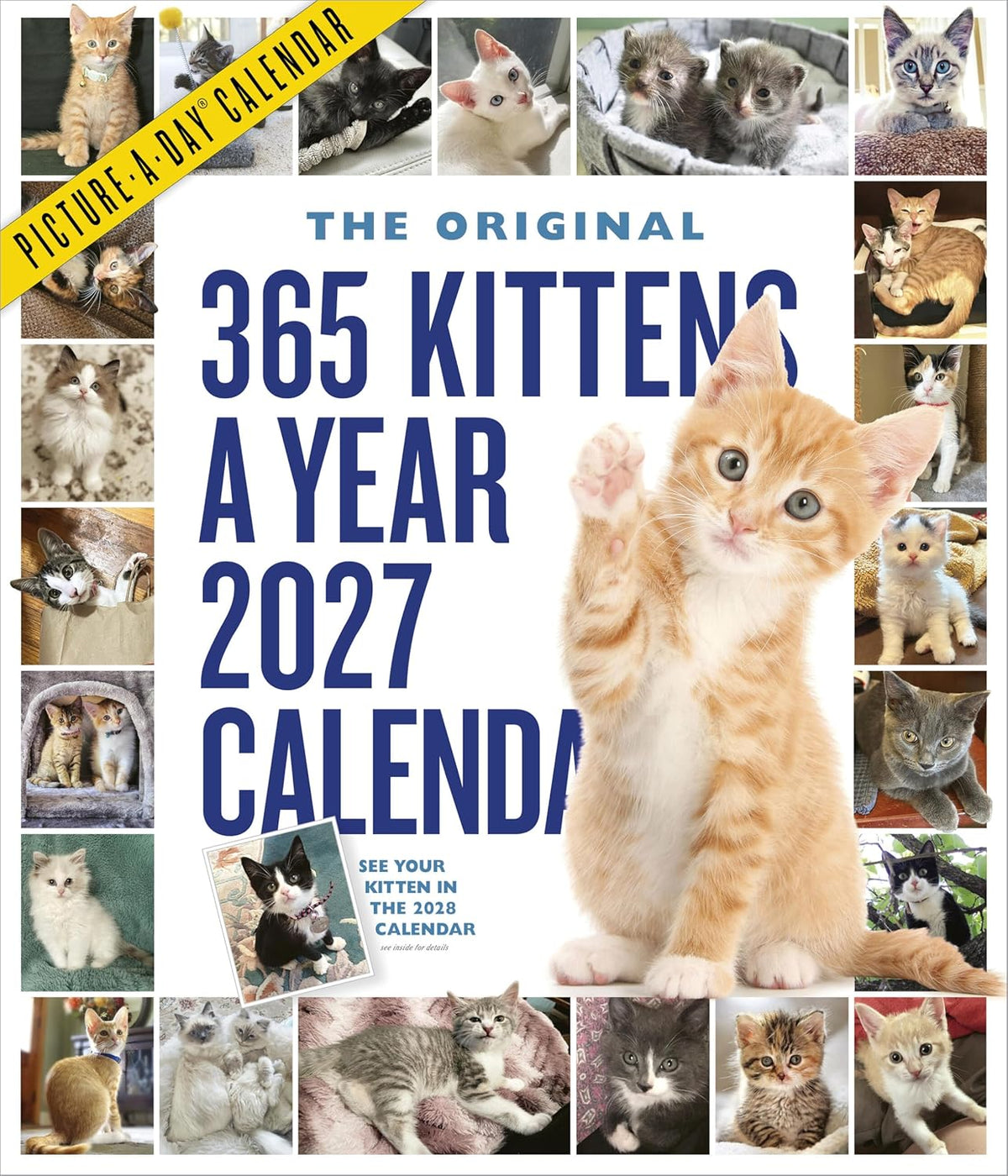 365 Kittens-A-Year Picture-A-Day(r) Wall Calendar 2027: The World's Favorite Kitten Calendar