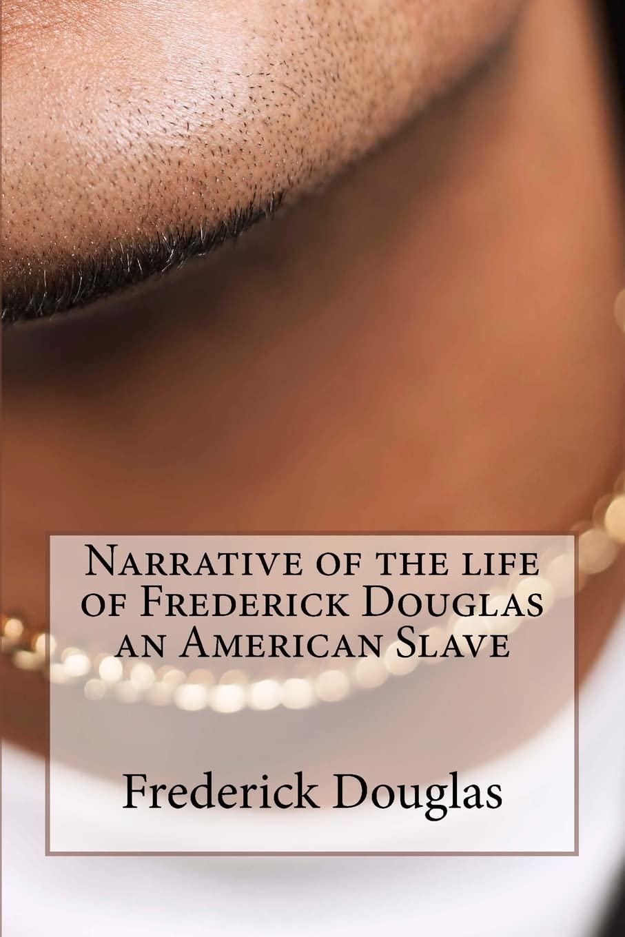 Narrative of the life of Frederick Douglas an American Slave