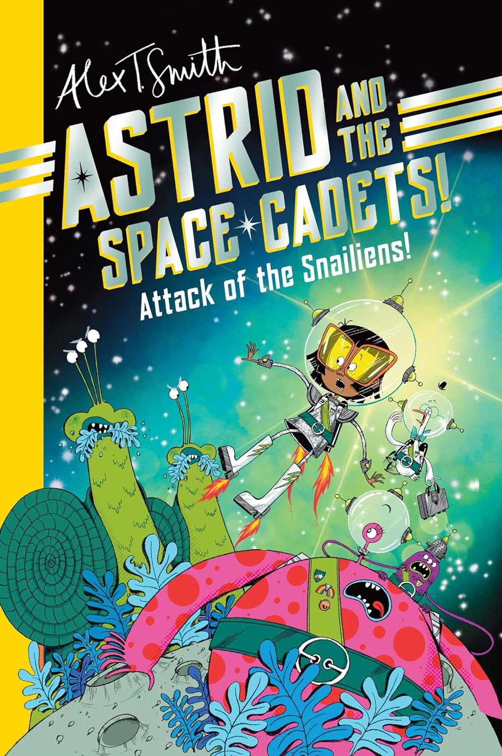 Astrid and the Space Cadets: Attack of the Snaliens: Attack of the Snaliens