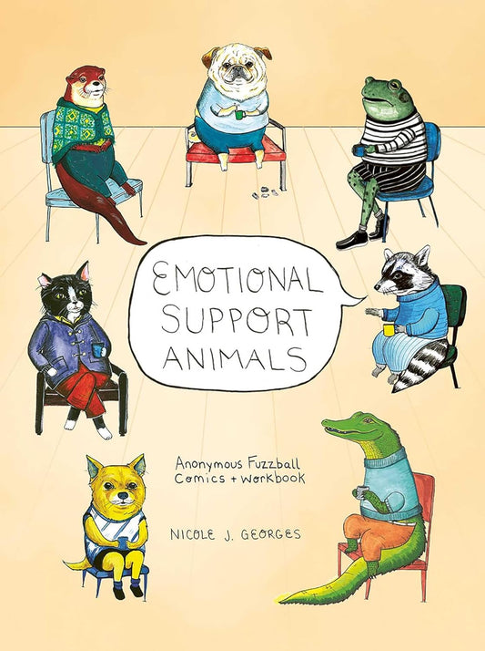 Emotional Support Animals: Anonymous Fuzzball Comics + Workbook