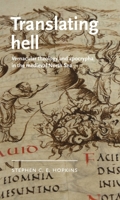 Translating Hell: Vernacular Theology and Apocrypha in the Medieval North Sea