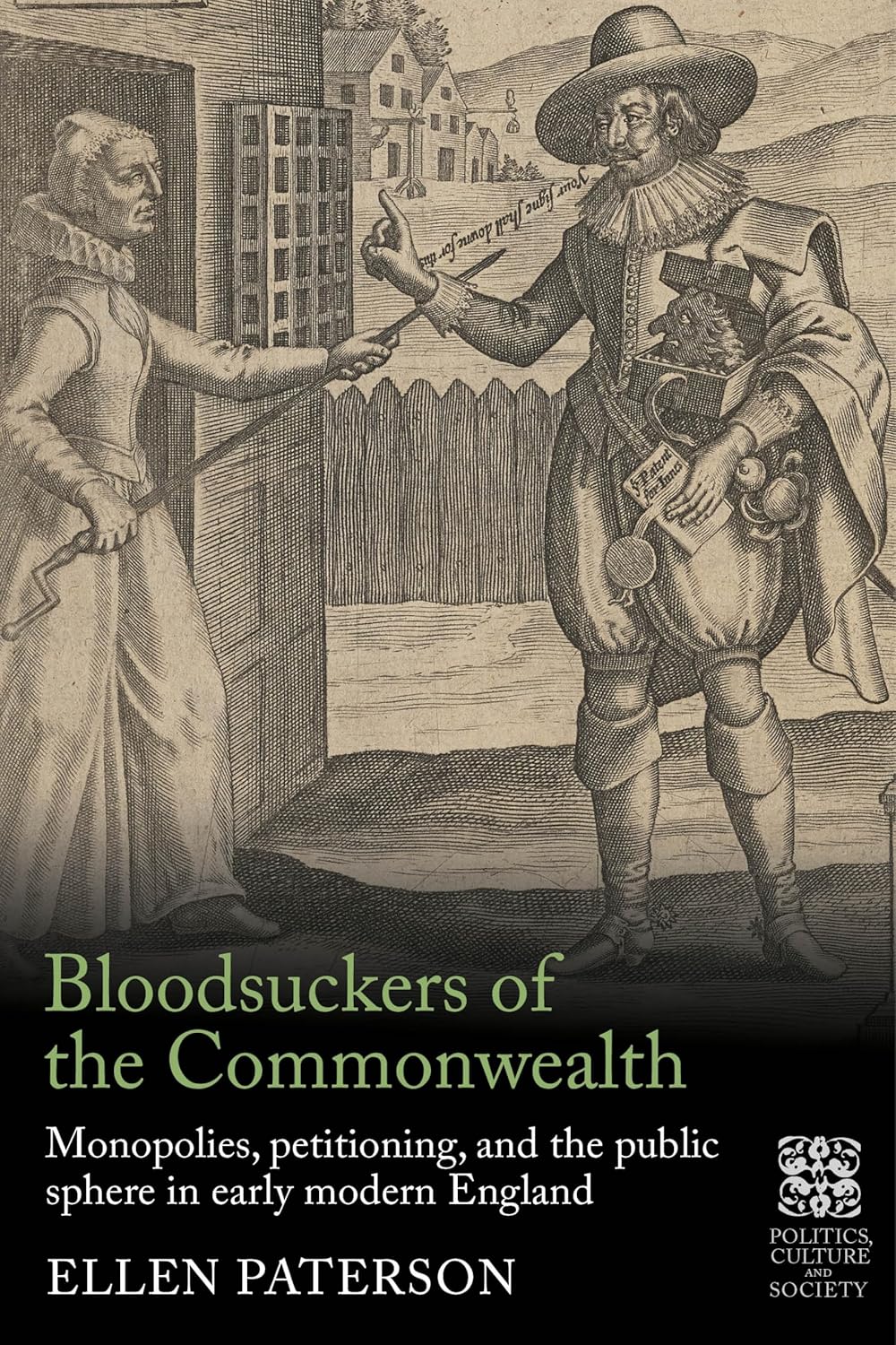 Bloodsuckers of the Commonwealth: Monopolies, Petitioning, and the Public Sphere in Early Modern England