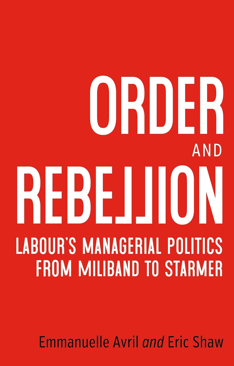 Order and Rebellion: Labour's Managerial Politics from Miliband to Starmer