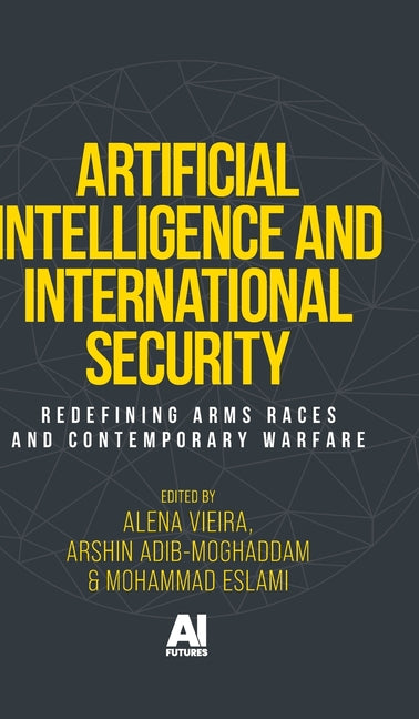 Artificial Intelligence and international security: Redefining arms races and contemporary warfare