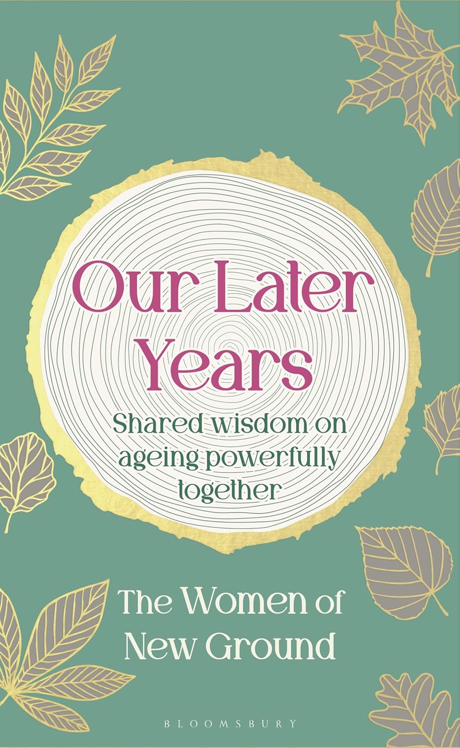 Our Later Years: Shared Wisdom on Ageing Powerfully Together