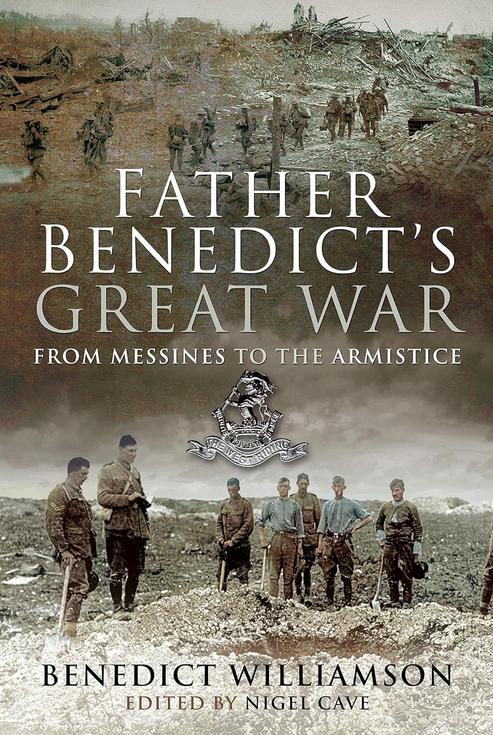 Father Benedict's Great War From Messines to the Armistice