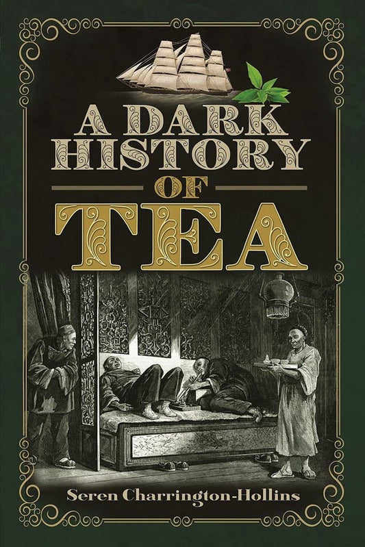 Dark History of Tea