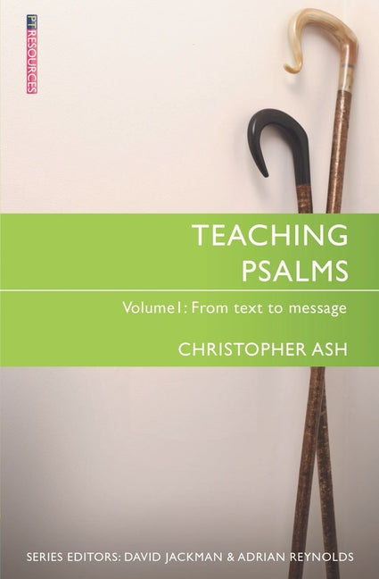 Teaching Psalms Vol. 1: From Text to Message (Revised)