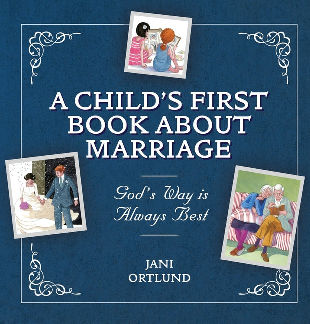 A Child's First Book about Marriage: God's Way Is Always Best (Revised)