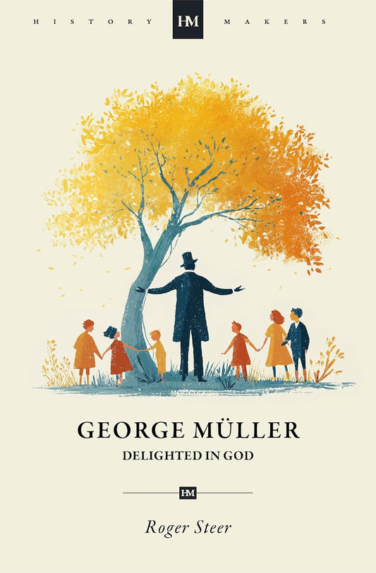 George Muller: Delighted in God (Revised)
