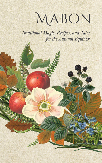 Mabon: Traditional Magic, Recipes, and Tales for the Autumn Equinox