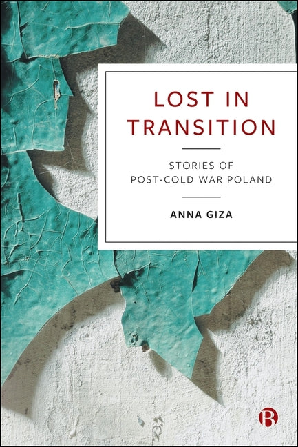 Lost in Transition: Stories of Post-Cold War Poland
