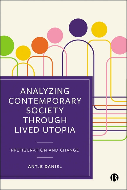 Analysing Contemporary Society Through Lived Utopia: Prefiguration and Change