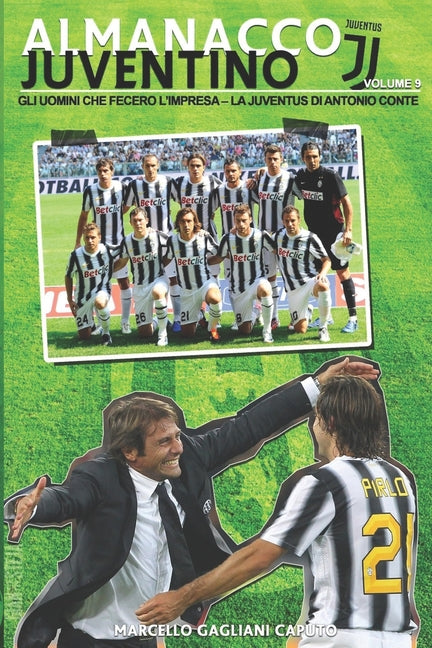 Gli uomini che fecero l'impresa: La Juventus di Antonio Conte