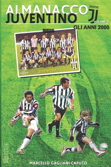 Almanacco Juventino - Volume 8 Gli anni 2000