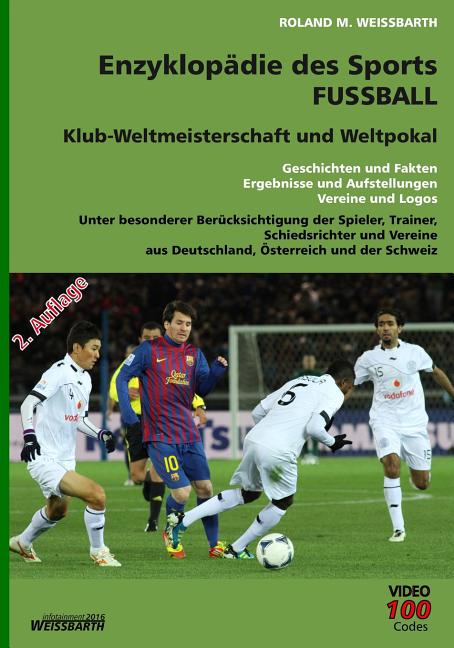 Enzyklopadie des Sports - Fussball - Klub-Weltmeisterschaft und Weltpoka: Geschichten und Fakten, Ergebnisse und Aufstellungen, Vereine und Logos