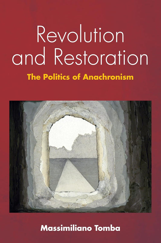 Revolution and Restoration: The Politics of Anachronism