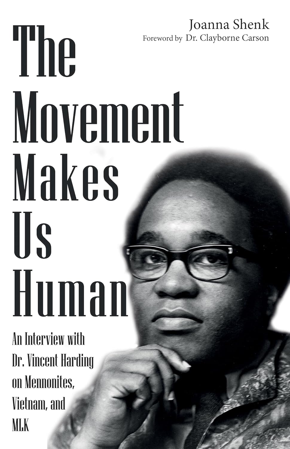 The Movement Makes Us Human: An Interview with Dr. Vincent Harding on Mennonites, Vietnam, and Mlk