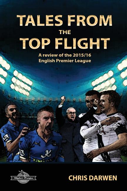 Tales from the Top Flight: A Review of the 2015/16 English Premier League Season