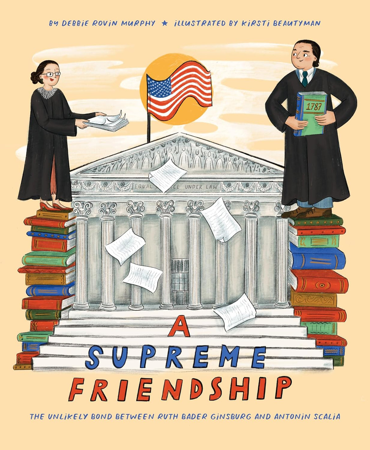 A Supreme Friendship: The Unlikely Bond Between Ruth Bader Ginsburg and Antonin Scalia