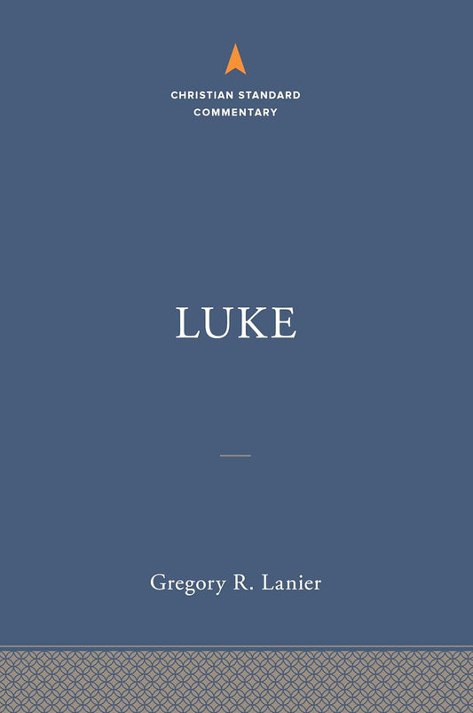 Luke: The Christian Standard Commentary