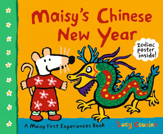 Maisy's Chinese New Year: A Maisy First Experiences Book (Maisy the Mouse Celebrates the Lunar New Year - A Holiday Picture Book for Toddlers, Prescho
