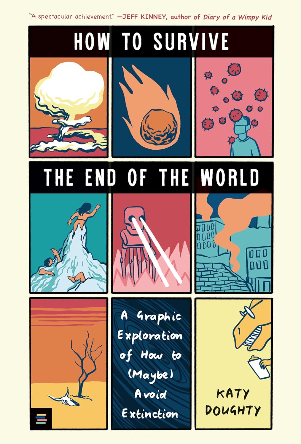 How to Survive the End of the World: A Graphic Exploration of How to (Maybe) Avoid Extinction