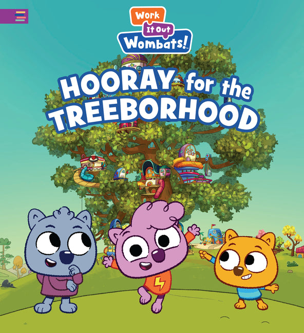 Hooray for the Treeborhood: A Work It Out Wombats Story