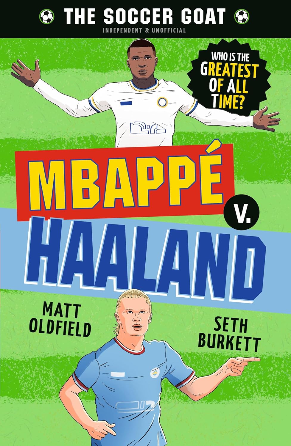 The Soccer Goat: Mbappe V. Haaland