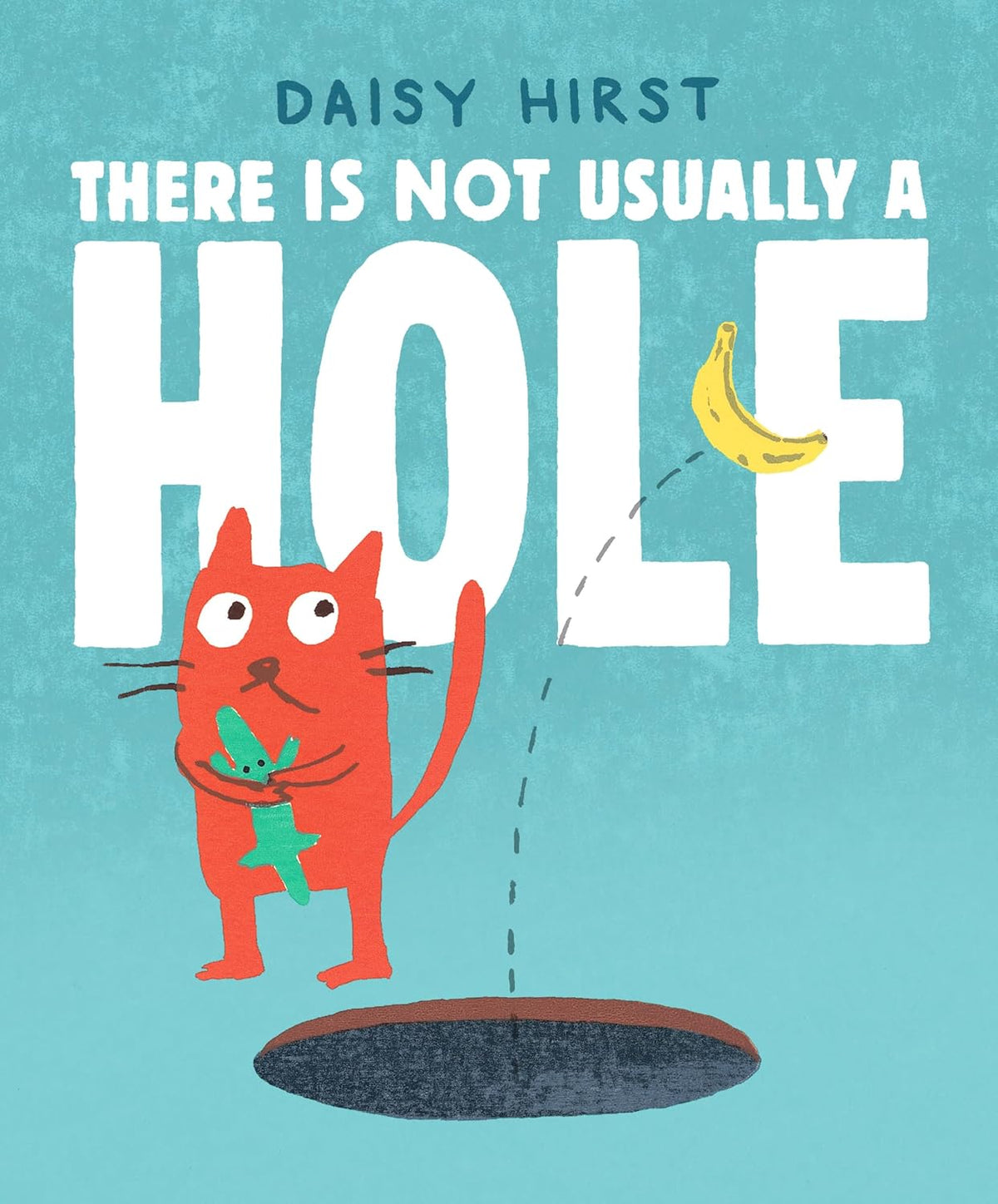 There Is Not Usually a Hole: (A Playful Read-Aloud about New Friendships and Sharing - For Preschoolers, Kindergarteners, and Kids Ages 3-5)