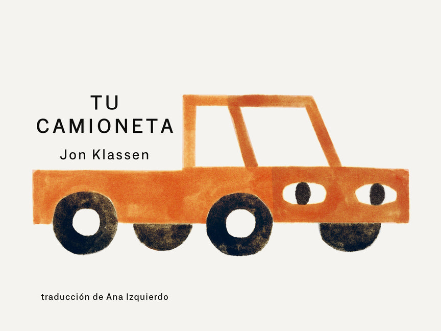 Tu Camioneta: (Un Libro Ingenioso Con Arte Minimalista Que Explora La Pertenencia, La Imaginacion Y La Perspectiva Para Ninos de 2 a 5 Anos)