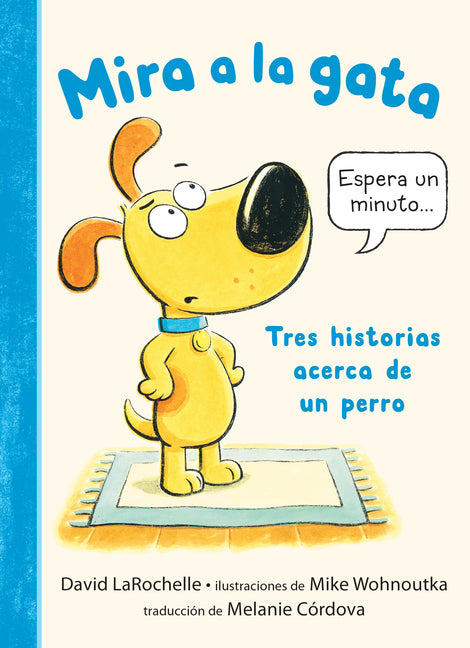Mira a la Gata: Tres Historias Acerca de Un Perro