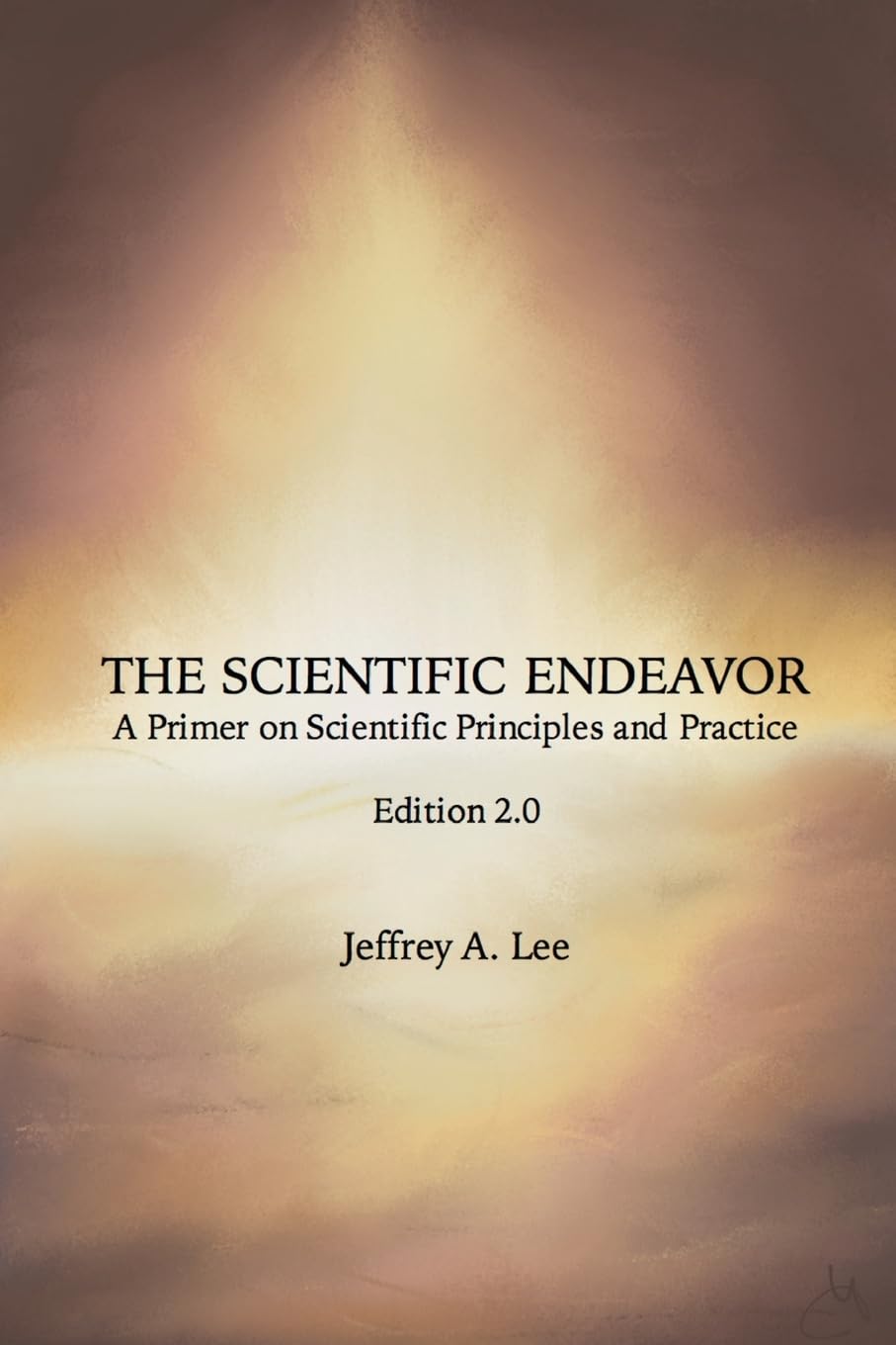 Scientific Endeavor: A Primer on Scientific Principles and Practice