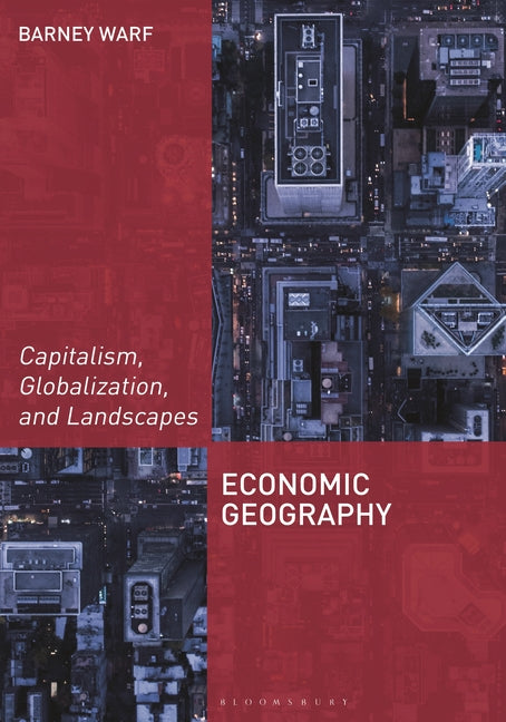 Economic Geography: Capitalism, Globalization, and Landscapes
