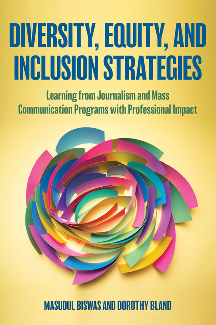 Diversity, Equity, and Inclusion Strategies: Learning from Journalism and Mass Communication Programs with Professional Impact