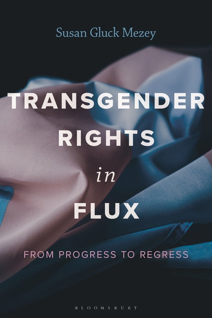 Transgender Rights in Flux: From Progress to Regress