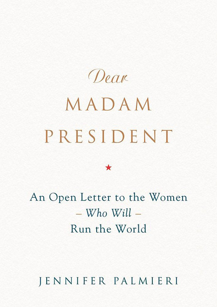 Dear Madam President
