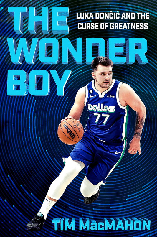 Wonder Boy: Luka Doncic and the Curse of Greatness