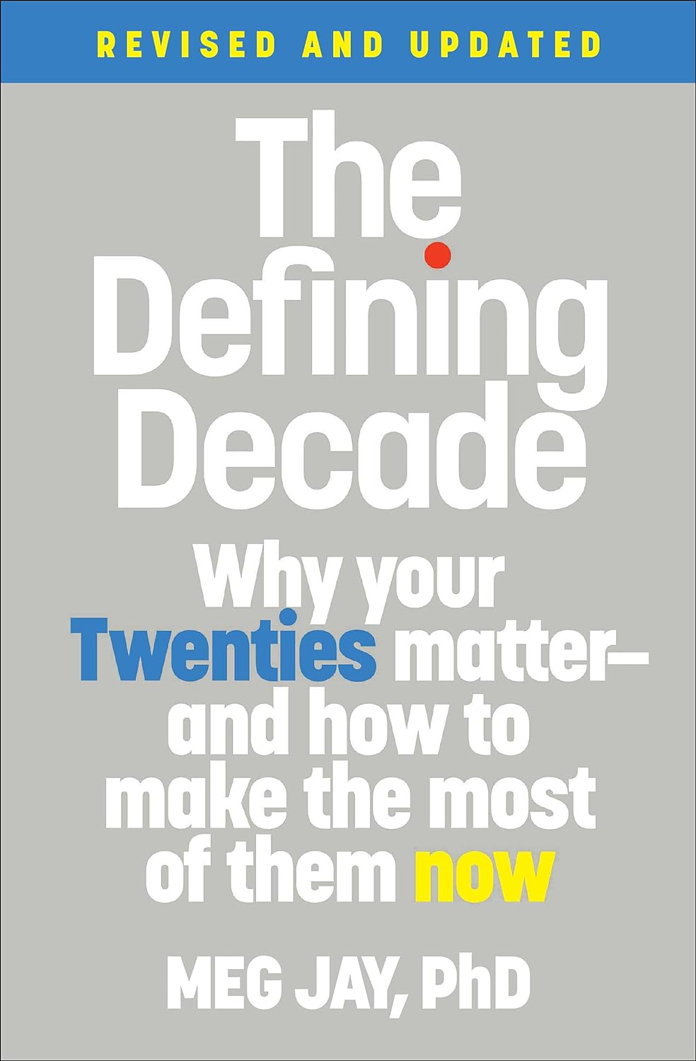 Defining Decade: Why Your Twenties Matter--And How to Make the Most of Them Now (Revised)