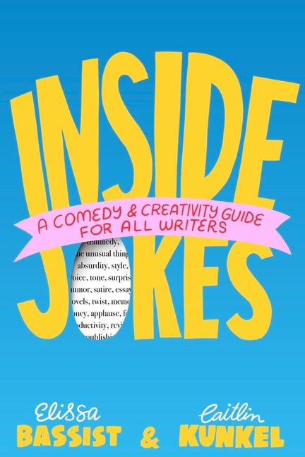 Inside Jokes: A Comedy and Creativity Guide for All Writers