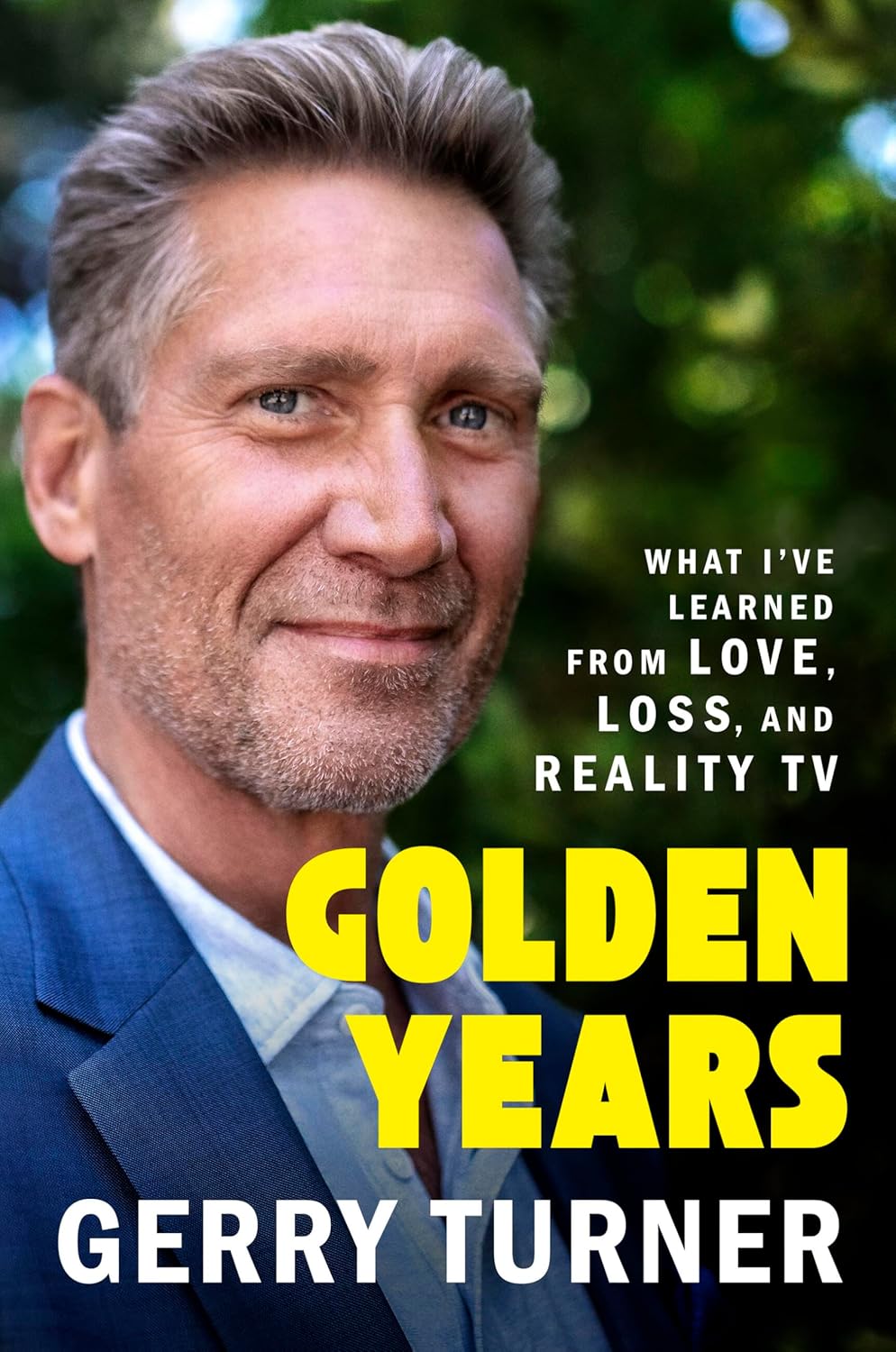 Golden Years: What I've Learned from Love, Loss, and Reality TV