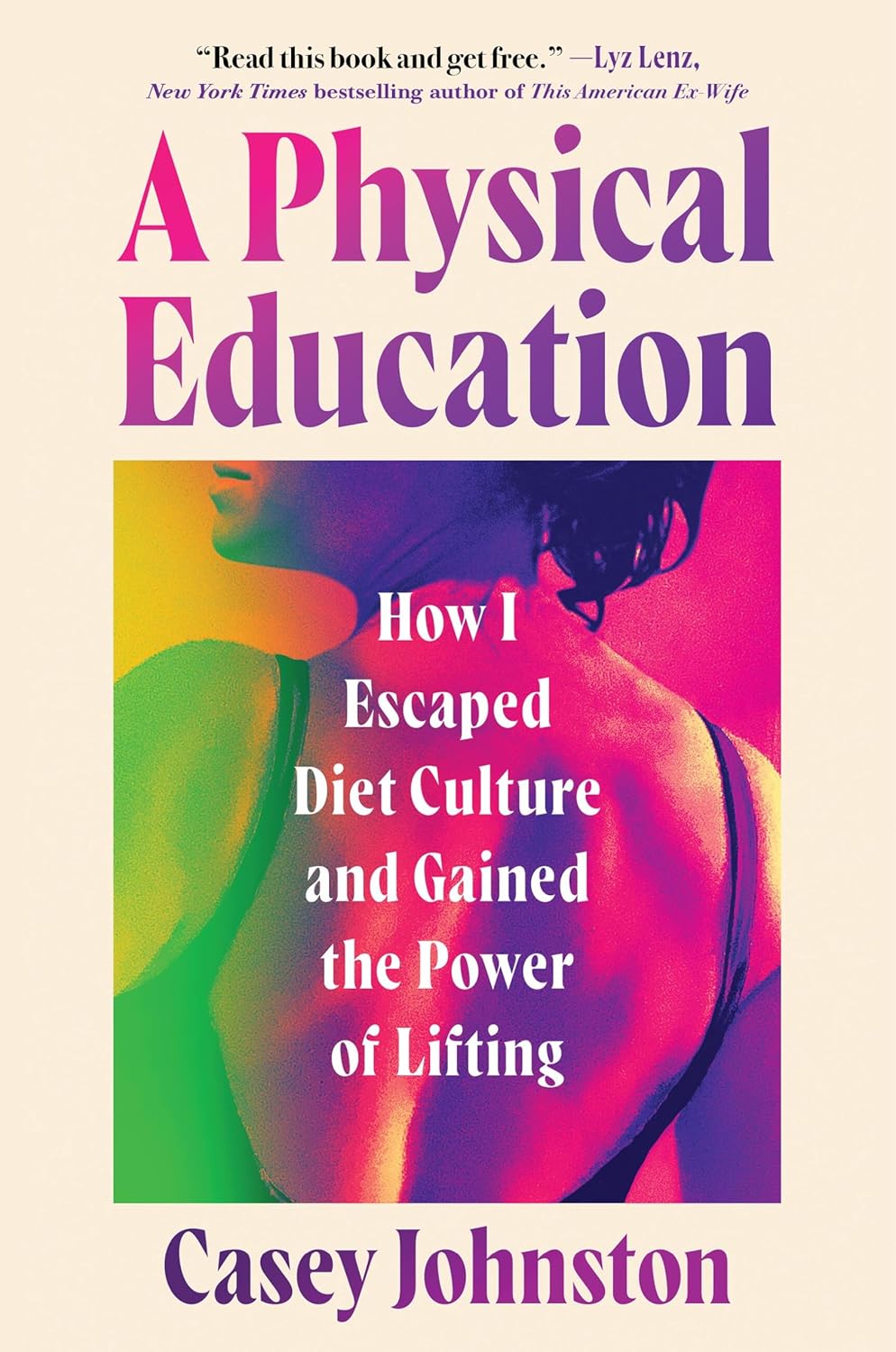 Physical Education: How I Escaped Diet Culture and Gained the Power of Lifting