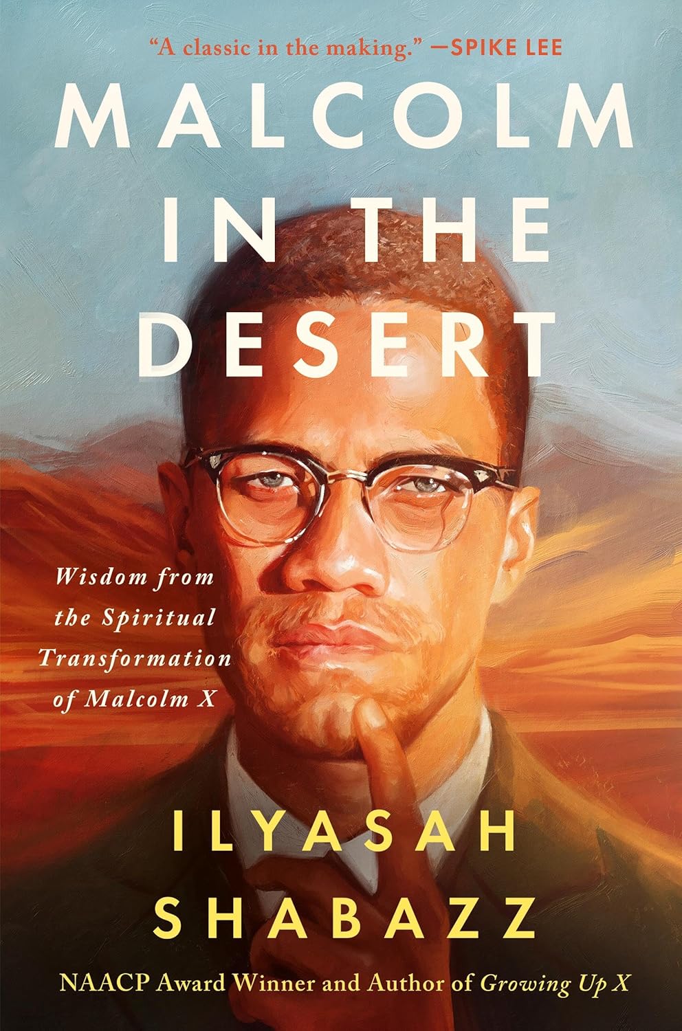 Malcolm in the Desert: Wisdom from the Spiritual Transformation of Malcolm X