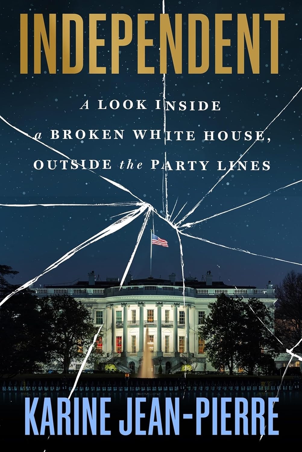 Independent: A Look Inside a Broken White House, Outside the Party Lines