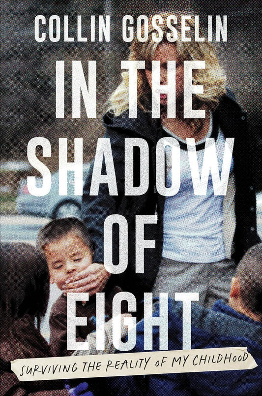 In the Shadow of Eight: Surviving the Reality of My Childhood