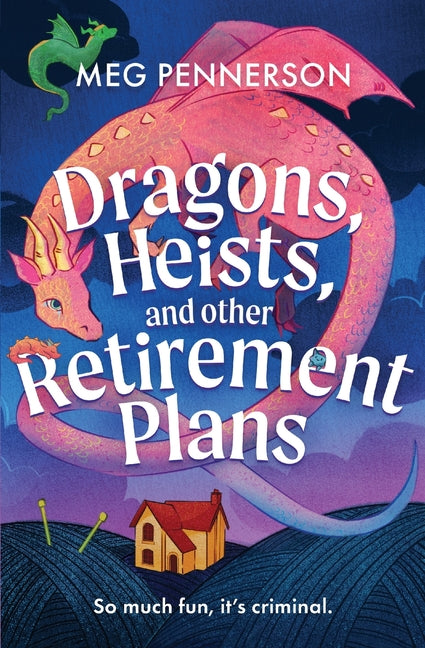 Dragons, Heists, and Other Retirement Plans